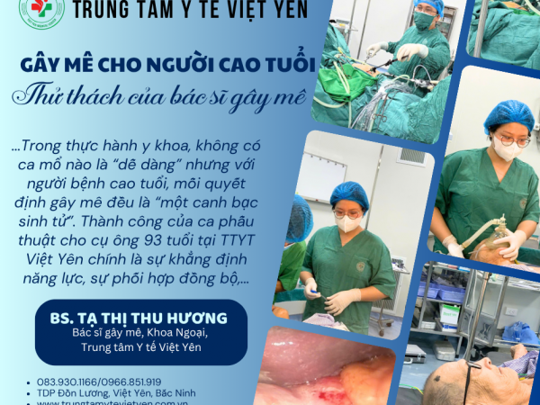Gây mê cho cụ ông 93 tuổi - thử thách trong một ca mổ tưởng như không thể
