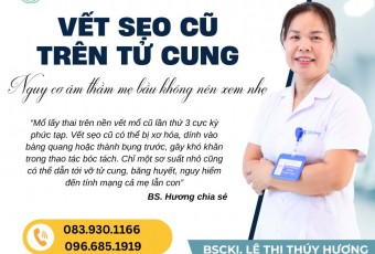 Vết sẹo cũ trên tử cung - Nguy cơ âm thầm mẹ bầu không nên xem nhẹ