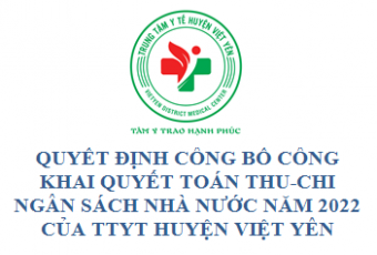 TTYT huyện Việt Yên công khai Quyết toán thu - chi ngân sách Nhà nước năm 2022