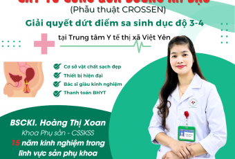 Cắt tử cung qua đường âm đạo chữa sa sinh dục thành công tại Trung tâm Y tế Việt Yên