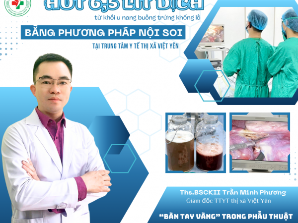 Hút 6,5 lít dịch từ khối u nang buồng trứng khổng lồ cho bệnh nhân 19 tuổi bằng phương pháp nội soi tại TTYT thị xã Việt Yên