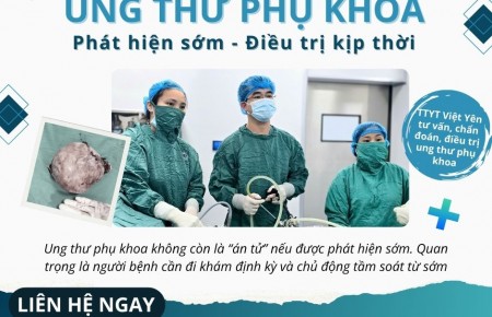 Phát hiện sớm - Điều trị kịp thời: Chìa khóa sống còn trong ung thư phụ khoa